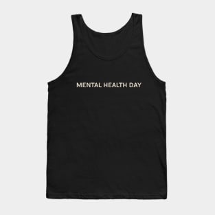 Mental Health Day On This Day Perfect Day Tank Top